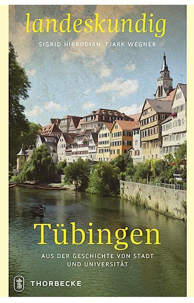 Cover: 9783799520737 | Tübingen | Aus der Geschichte von Stadt und Universität | Buch | 2018
