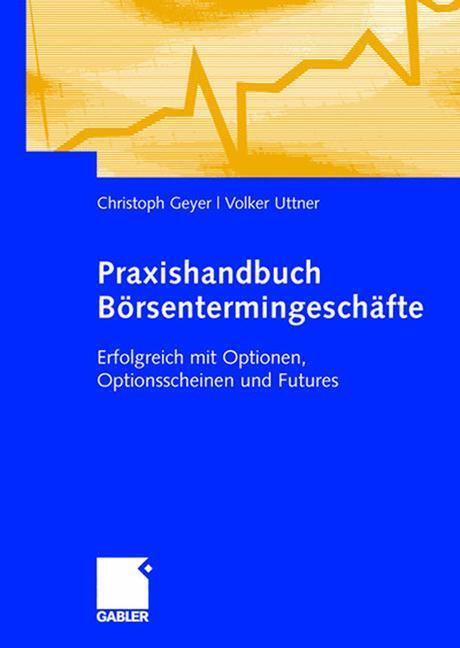 Cover: 9783834903969 | Praxishandbuch Börsentermingeschäfte | Christoph Geyer (u. a.) | Buch