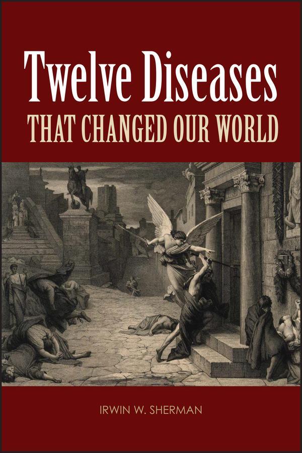 Cover: 9781555814663 | Twelve Diseases That Changed Our World | Irwin W Sherman | Taschenbuch