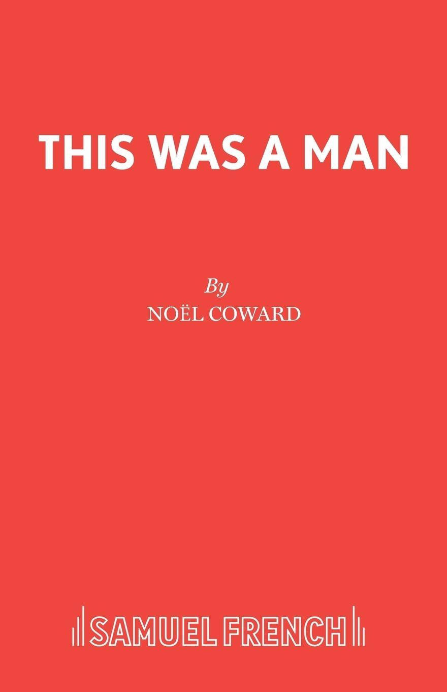 Cover: 9780573114427 | This Was a Man | Noel Coward | Taschenbuch | Paperback | Englisch