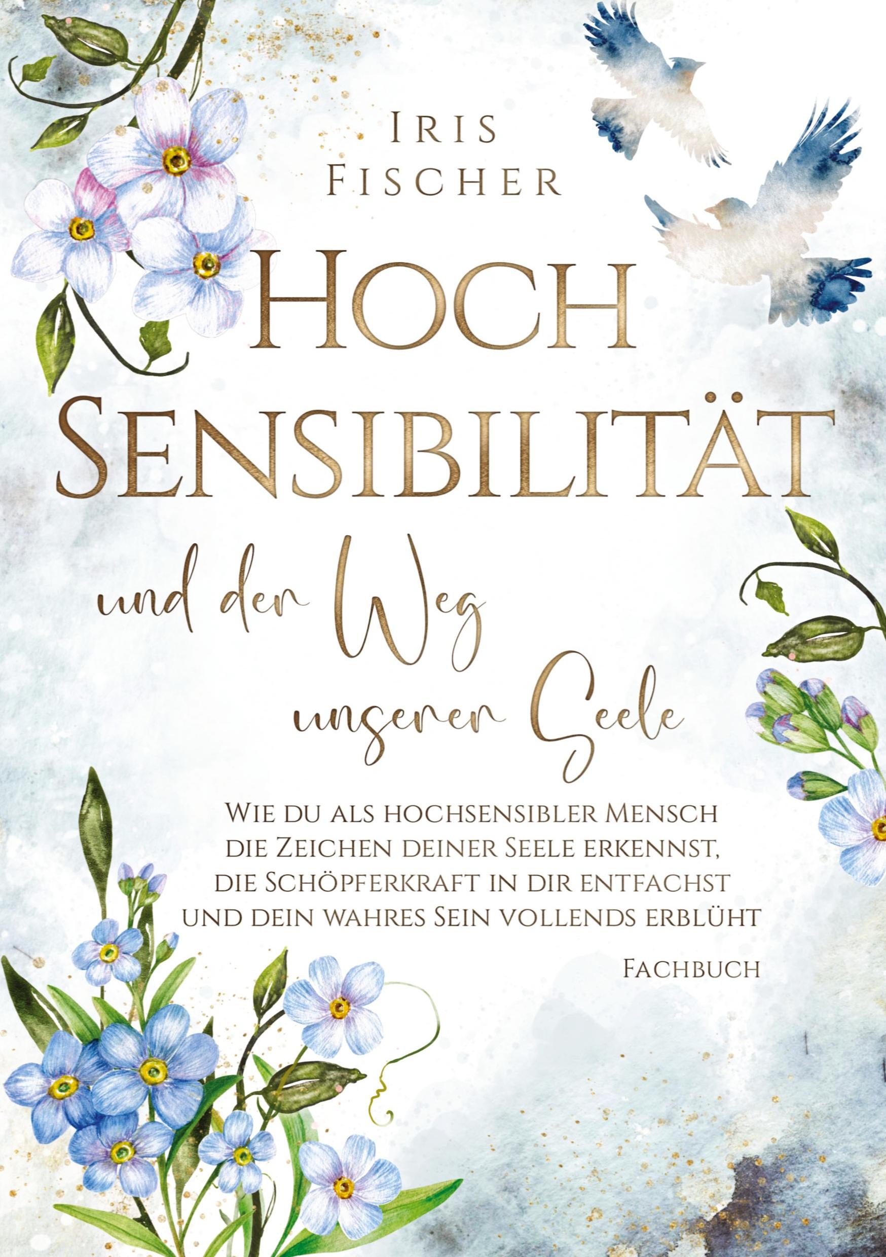 Cover: 9783384302199 | Hochsensibilität und der Weg unserer Seele | Iris Fischer | Buch