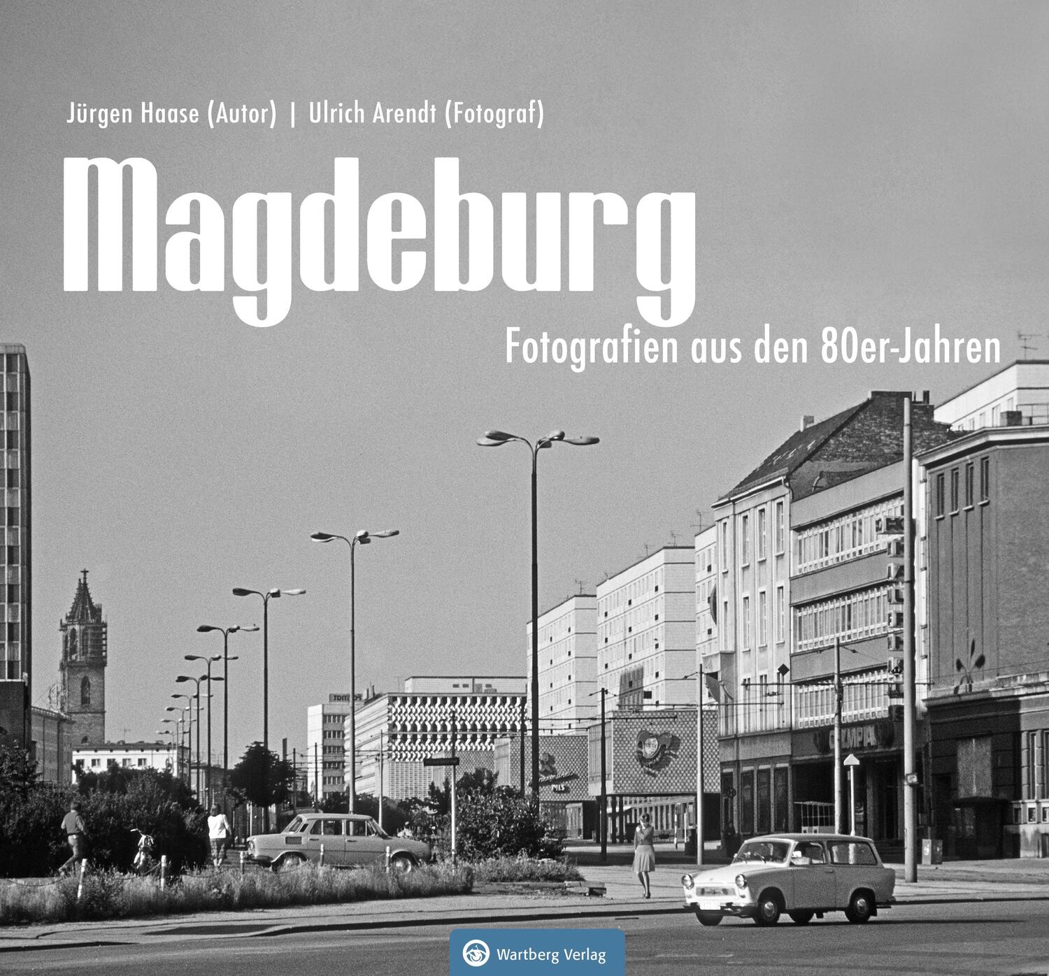 Cover: 9783831333530 | Magdeburg - Fotografien aus den 80er-Jahren | Jürgen Haase (u. a.)