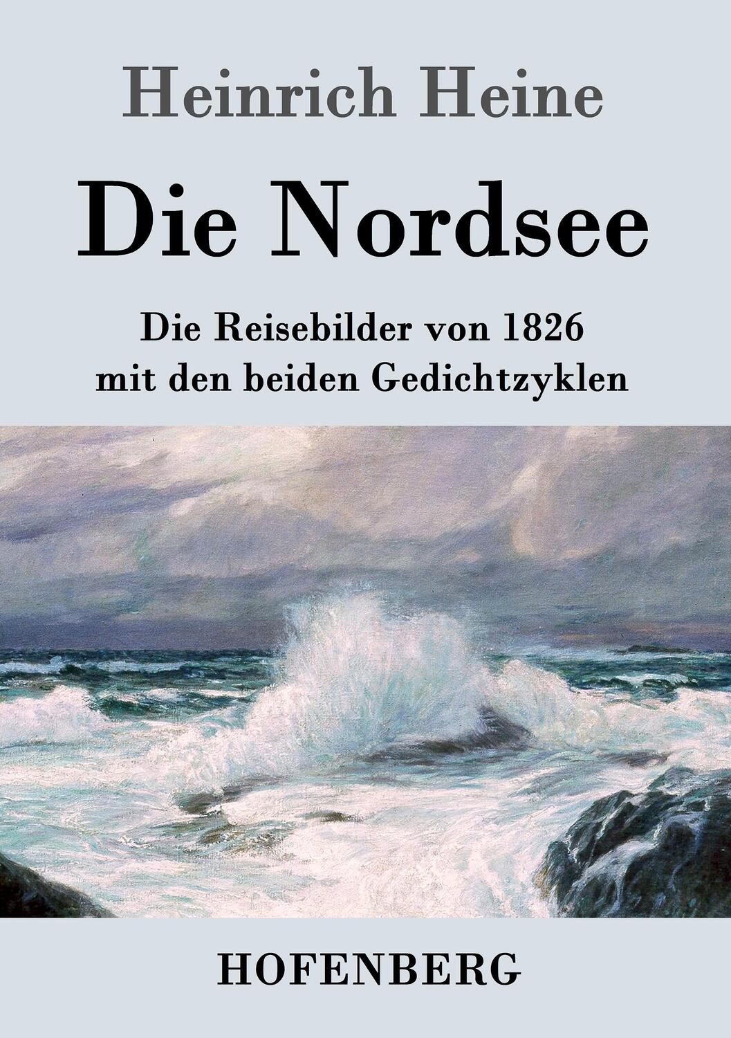 Cover: 9783843033220 | Die Nordsee | Die Reisebilder von 1826 mit den beiden Gedichtzyklen