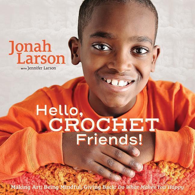 Cover: 9780999143704 | Hello, Crochet Friends! | Jonah Larson (u. a.) | Buch | Englisch