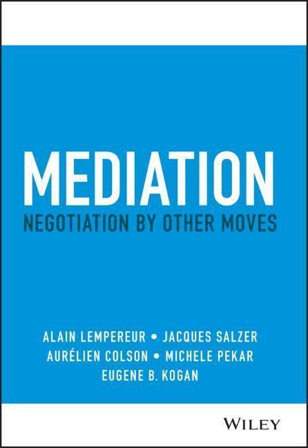 Cover: 9781119768425 | Mediation | Negotiation by Other Moves | Alain Lempereur (u. a.)