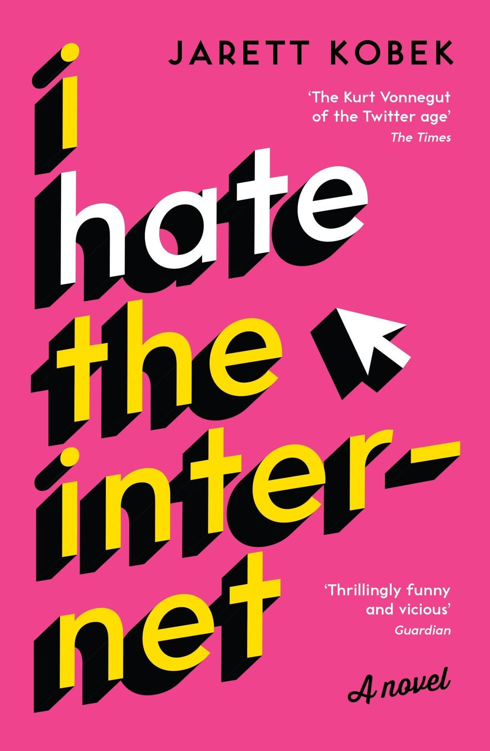 Cover: 9781781257623 | I Hate the Internet | A novel | Jarett Kobek | Taschenbuch | 280 S.