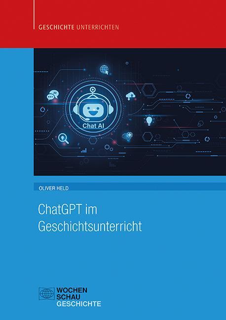 Cover: 9783734416033 | ChatGPT im Geschichtsunterricht | Oliver Held | Taschenbuch | 64 S.