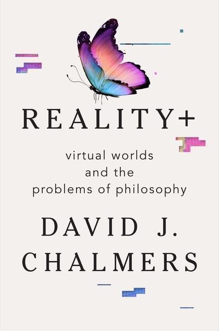 Cover: 9780393635805 | Reality+ | Virtual Worlds and the Problems of Philosophy | Chalmers