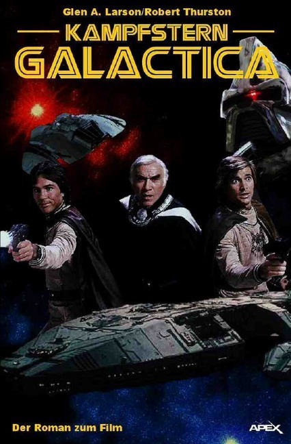 Cover: 9783746751795 | Kampfstern Galactica | Der Roman zum Film | Glen A. Larson (u. a.)