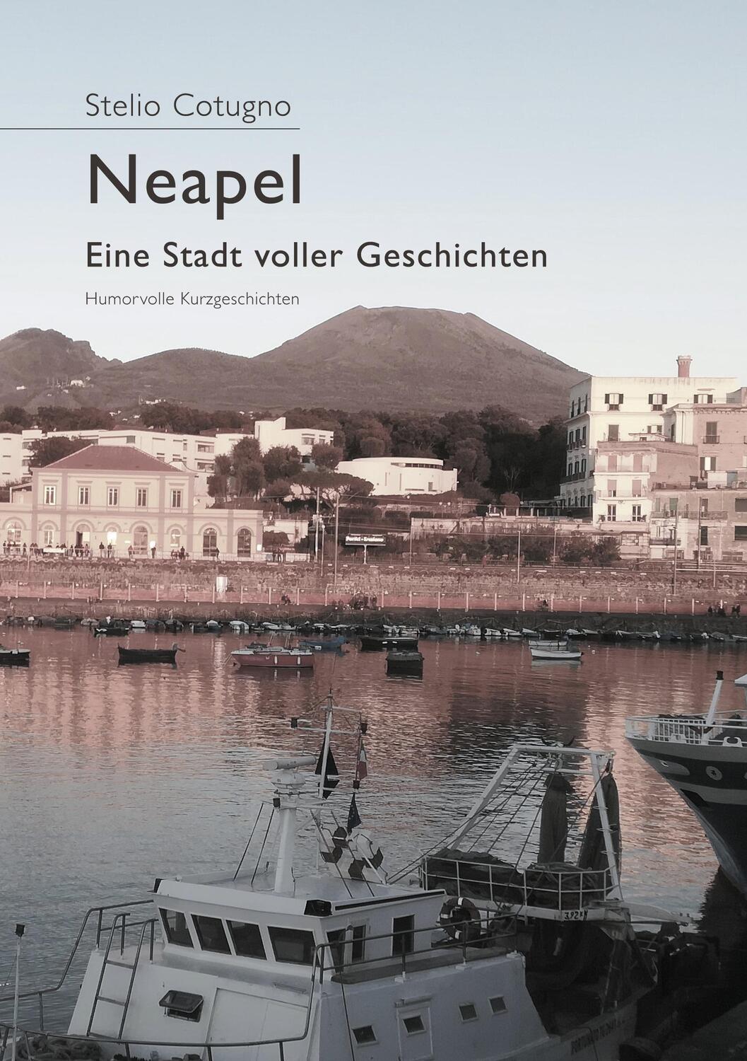 Cover: 9783751997423 | Neapel - Eine Stadt voller Geschichten | Stelio Cotugno | Taschenbuch