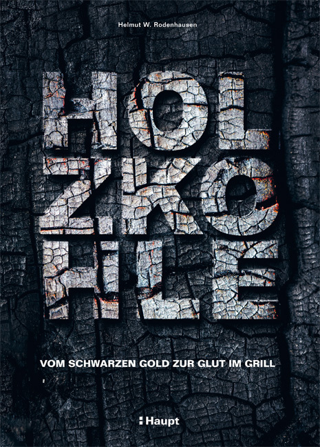 Cover: 9783258602141 | Holzkohle | Vom schwarzen Gold zur Glut im Grill | Rodenhausen | Buch