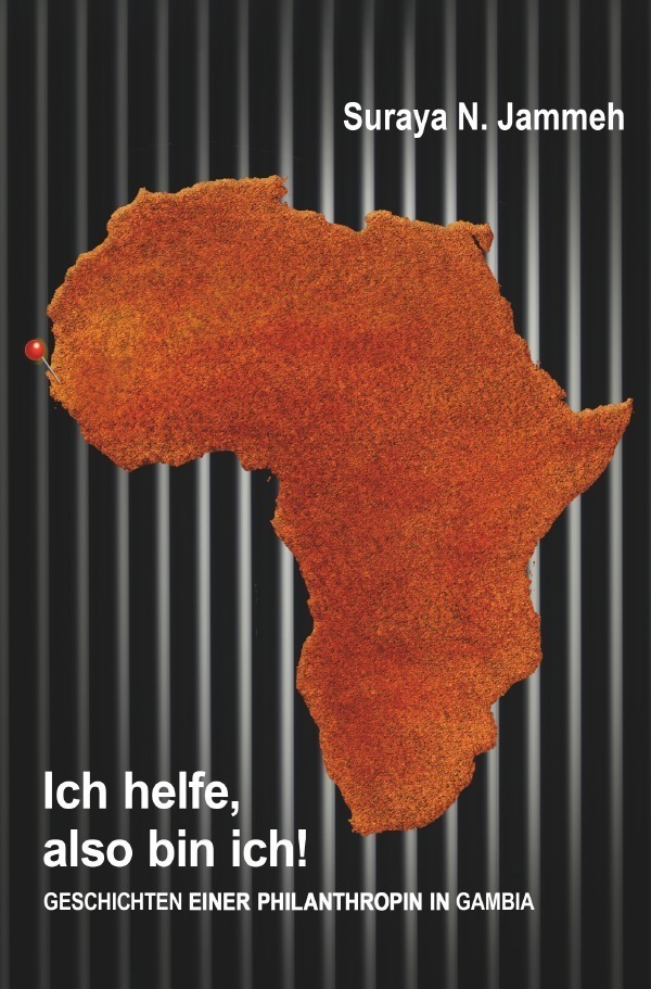 Cover: 9783753143439 | Ich helfe, also bin ich! | Geschichten einer Philanthropin in Gambia