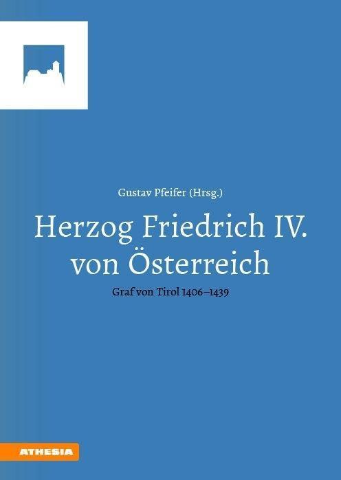 Cover: 9788868393816 | Herzog Friedrich IV. von Österreich | Graf von Tirol 1406-1439 | Buch