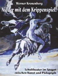 Cover: 9783898117586 | Nieder mit dem Krippenspiel! | Werner Kronenberg | Taschenbuch | 2000