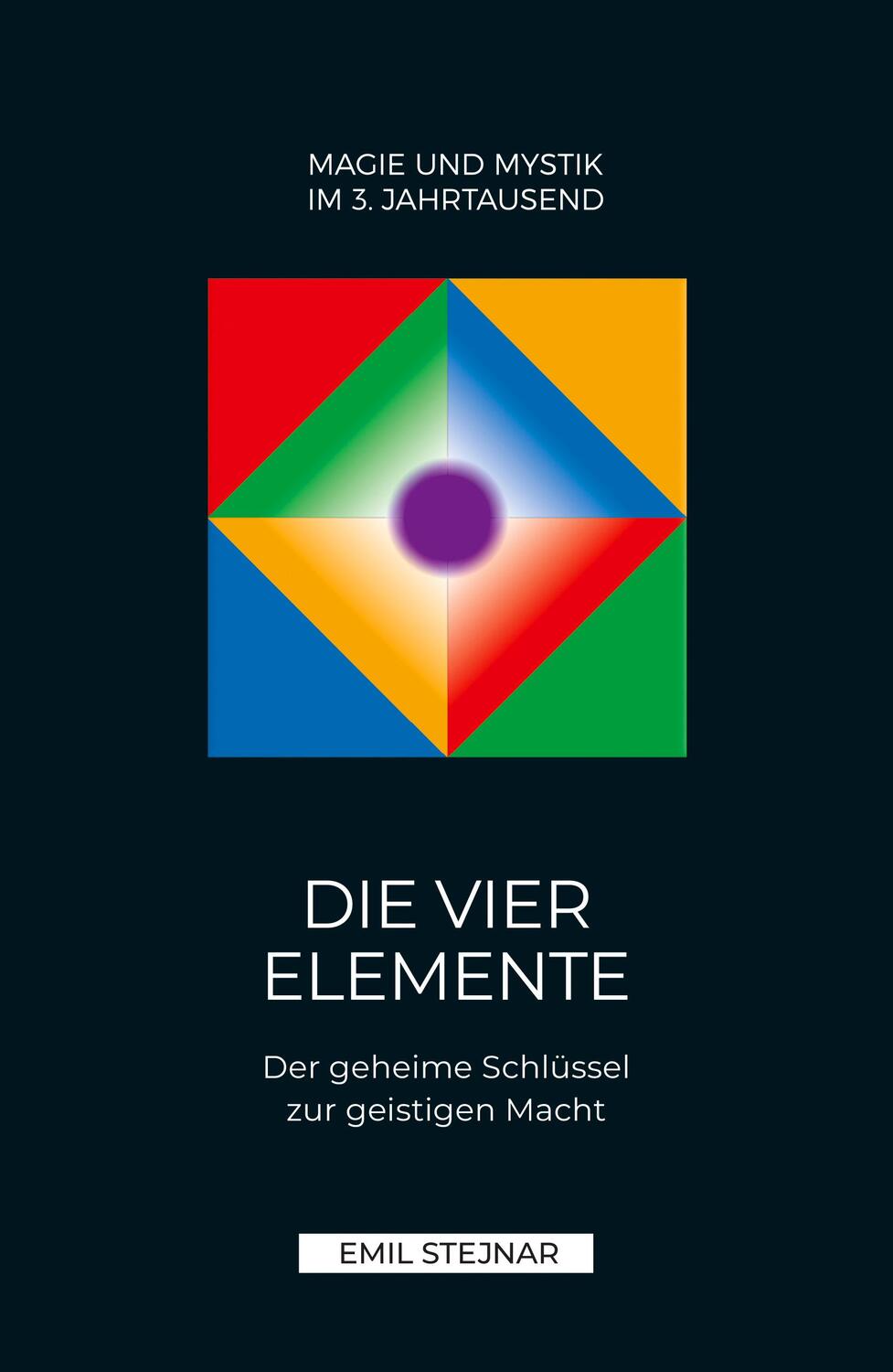 Cover: 9783900721220 | Die vier Elemente | Der geheime Schlüssel zur geistigen Macht | Buch