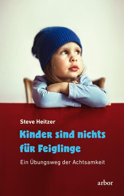 Cover: 9783867811835 | Kinder sind nichts für Feiglinge | Ein Übungsweg der Achtsamkeit