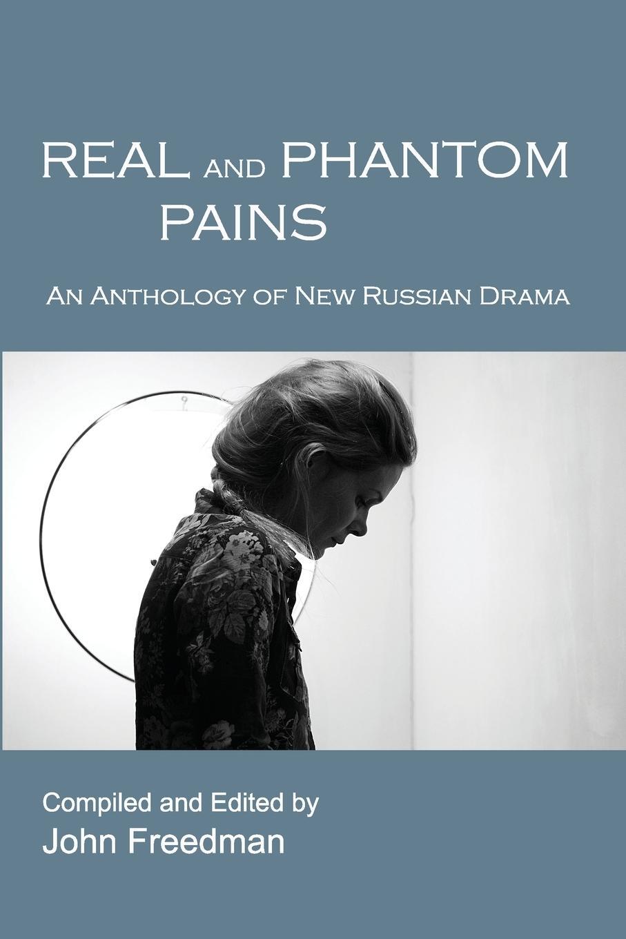 Cover: 9780991504763 | Real and Phantom Pains | An Anthology of New Russian Drama | Freedman