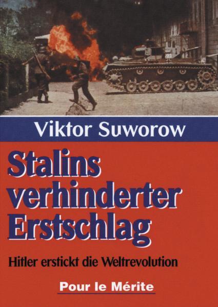 Cover: 9783932381096 | Stalins verhinderter Erstschlag | Hitler erstickt die Weltrevolution