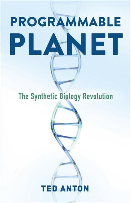 Cover: 9780231205108 | Programmable Planet | The Synthetic Biology Revolution | Ted Anton