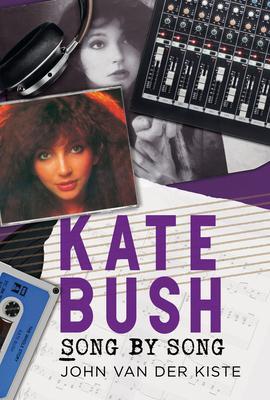 Cover: 9781781558249 | Kate Bush | Song by Song | John Van Der Kiste | Taschenbuch | Englisch