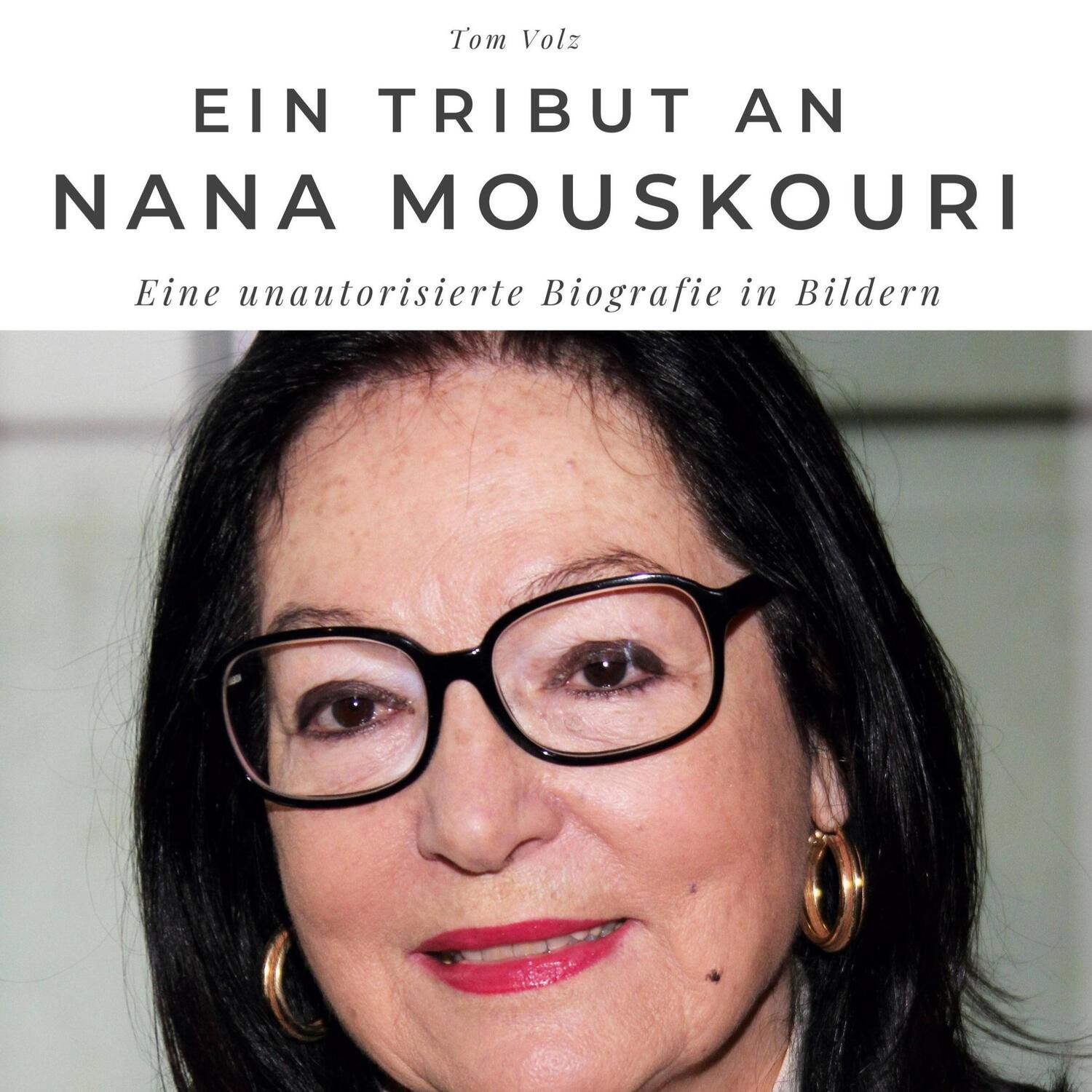Cover: 9783750527942 | Ein Tribut an Nana Mouskouri | Tom Volz | Buch | 80 S. | Deutsch