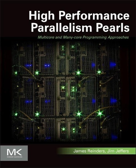 Cover: 9780128021187 | High Performance Parallelism Pearls Volume One | Reinders (u. a.)