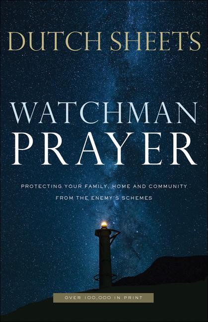 Cover: 9780800799403 | Watchman Prayer - Protecting Your Family, Home and Community from...