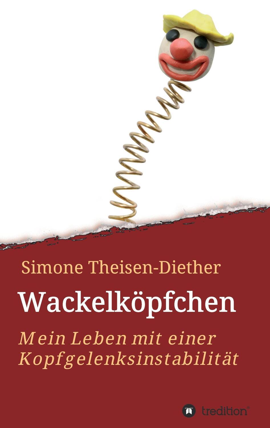 Cover: 9783734560163 | Wackelköpfchen | Mein Leben mit einer Kopfgelenksinstabilität | Buch