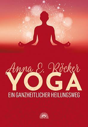Cover: 9783866164765 | Yoga - Ein ganzheitlicher Heilungsweg | Anna E. Röcker | Buch | 2020