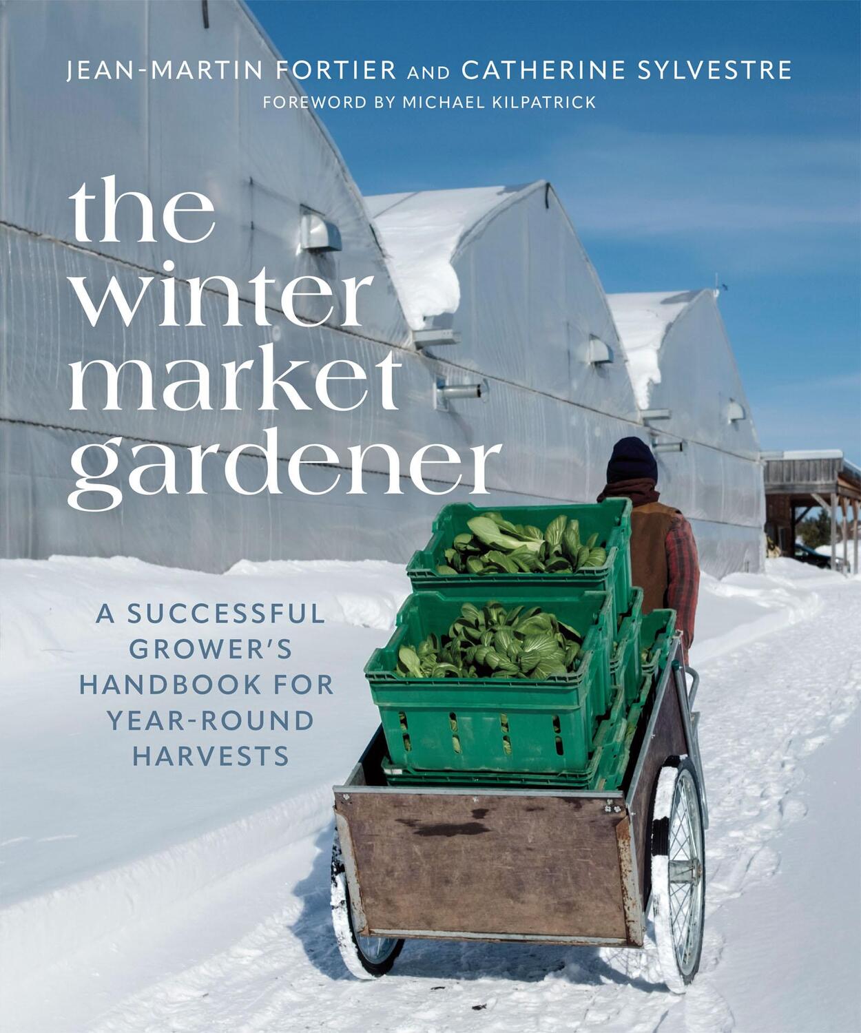 Cover: 9780865719873 | The Winter Market Gardener | Jean-Martin Fortier (u. a.) | Taschenbuch