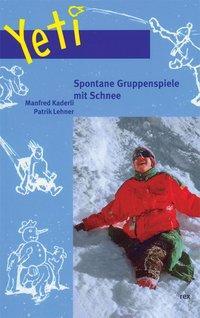 Cover: 9783725206919 | Yeti | Spontane Gruppenspiele mit Schnee | Kaderli | Taschenbuch