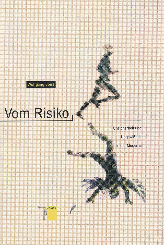Cover: 9783930908202 | Vom Risiko | Unsicherheit und Ungewißheit in der Moderne | Bonß | Buch