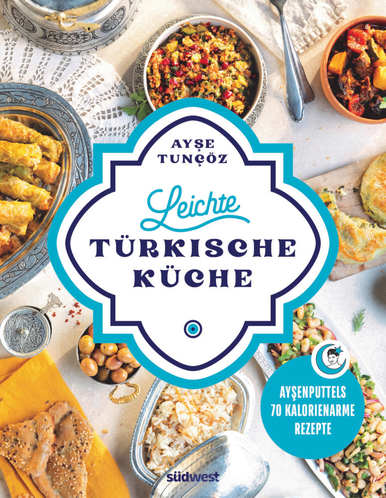 Cover: 9783517100739 | Leichte türkische Küche | Aysenputtels 70 kalorienarme Rezepte | Buch
