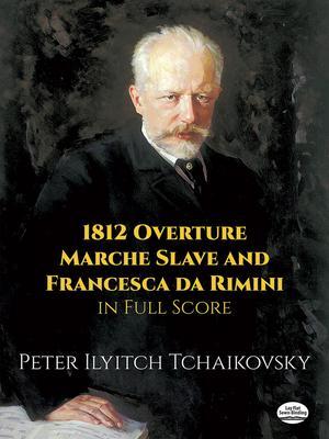 Cover: 9780486290690 | 1812 Overture, Marche Slave and Francesca da Rimin | Tchaikovsky