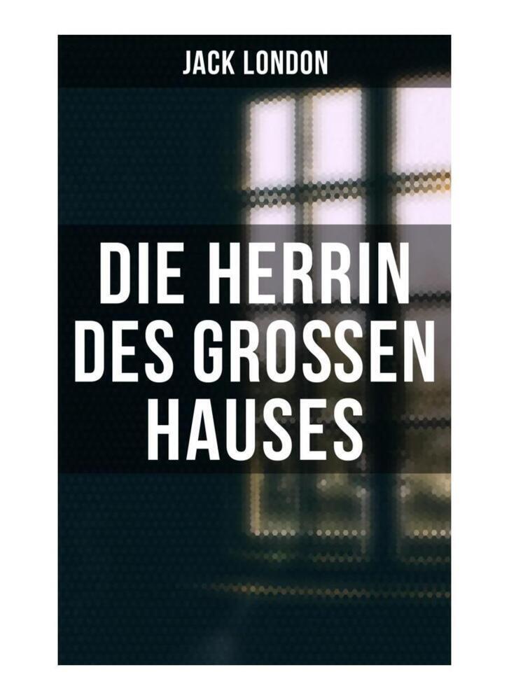 Cover: 9788027262069 | Die Herrin des Großen Hauses | Jack London | Taschenbuch