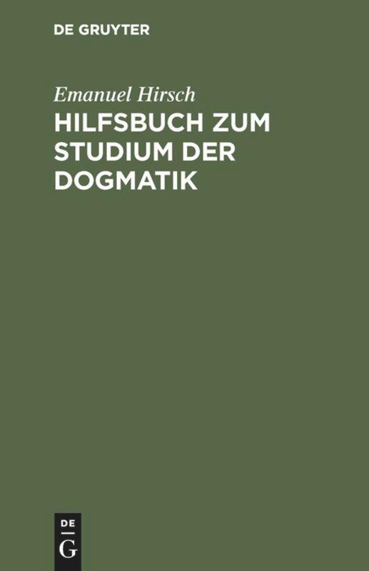 Cover: 9783110012422 | Hilfsbuch zum Studium der Dogmatik | Emanuel Hirsch | Buch | XII