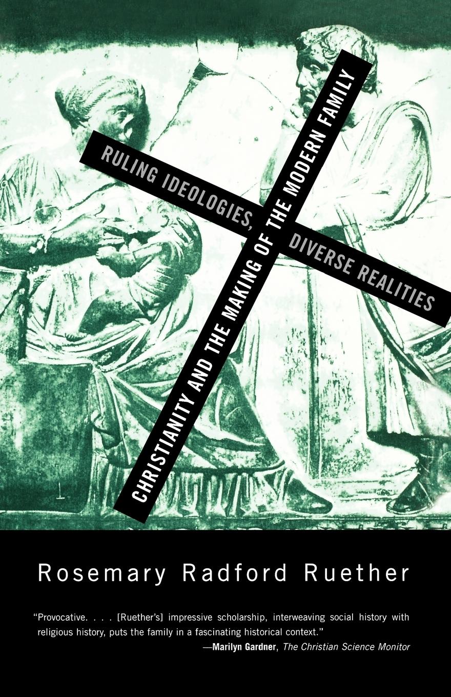 Cover: 9780807054079 | Christianity and the Making of the Modern Family | Rosemary R. Ruether