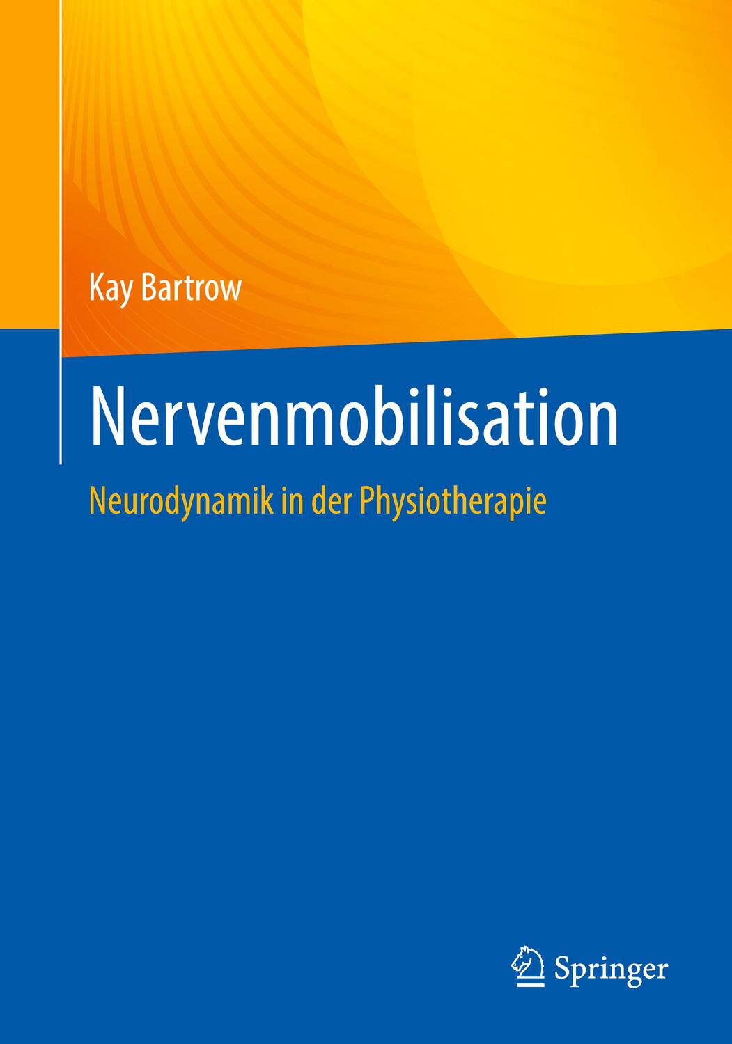 Cover: 9783662672280 | Nervenmobilisation | Neurodynamik in der Physiotherapie | Kay Bartrow