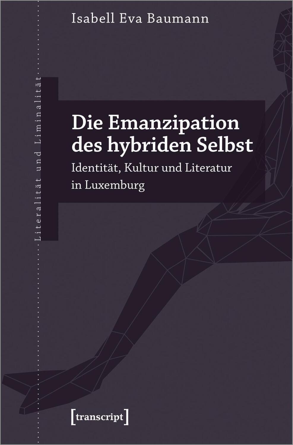 Cover: 9783837651379 | Die Emanzipation des hybriden Selbst | Isabell Eva Baumann | Buch