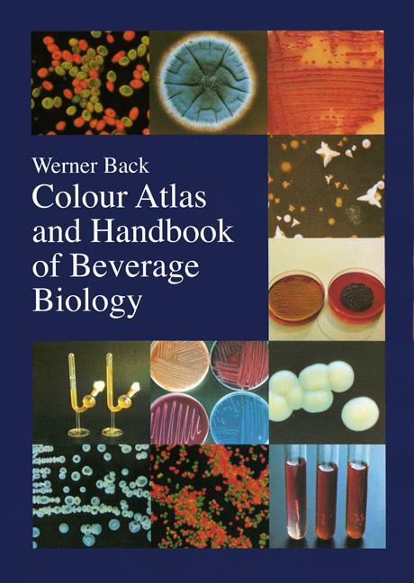 Cover: 9783418007991 | Colour Atlas and Handbook of Beverage Biology | Werner Back | Buch
