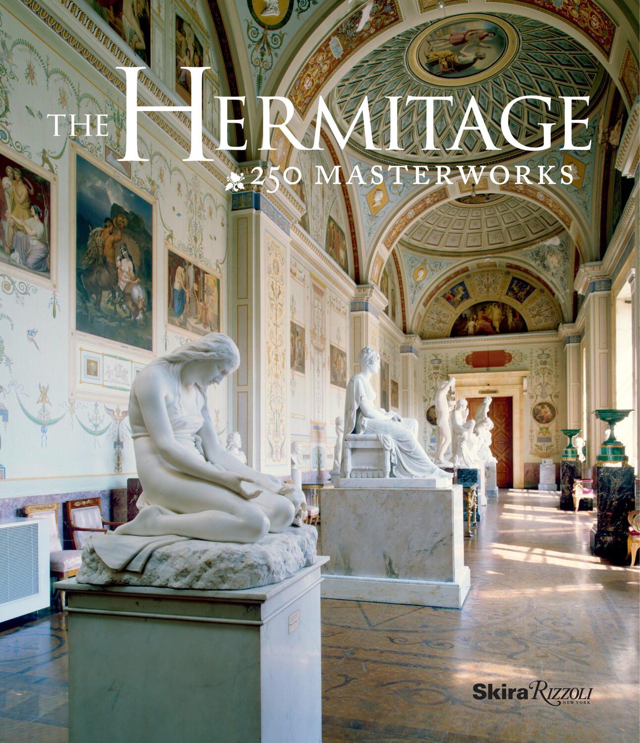 Cover: 9780847842094 | The Hermitage: 250 Masterworks | The Hermitage Museum | Buch | 2014