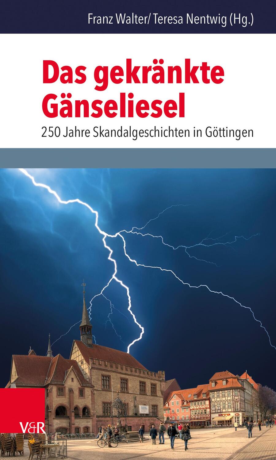 Cover: 9783525300800 | Das gekränkte Gänseliesel | 250 Jahre Skandalgeschichten in Göttingen
