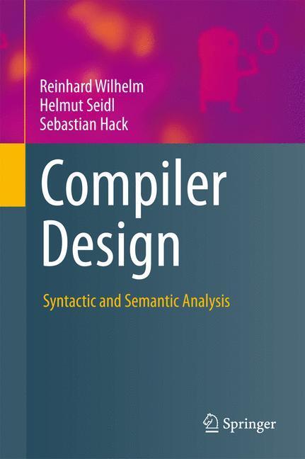 Cover: 9783642175398 | Compiler Design | Reinhard Wilhelm (u. a.) | Buch | Englisch