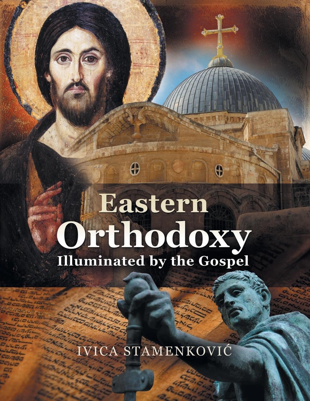 Cover: 9781685708559 | Eastern Orthodoxy Illuminated by the Gospel | Ivica Stamenkovi¿ | Buch