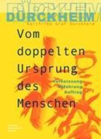 Cover: 9783937845258 | Vom doppelten Ursprung des Menschen | Karlfried Graf Dürckheim | Buch