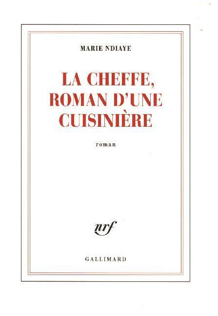 Cover: 9782070116232 | La Cheffe | Roman d'une cuisinière | Marie NDiaye | Taschenbuch | 2016