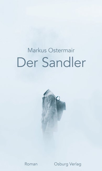 Cover: 9783955102296 | Der Sandler | Roman | Markus Ostermair | Buch | 350 S. | Deutsch