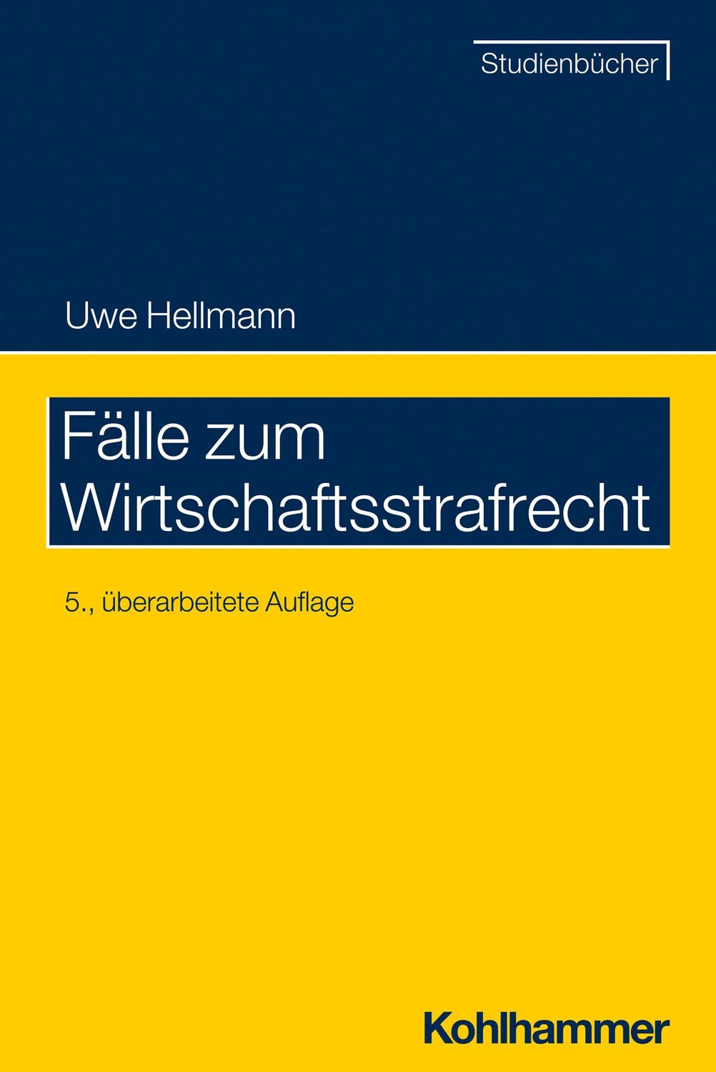 Cover: 9783170408944 | Fälle zum Wirtschaftsstrafrecht | Uwe Hellmann | Taschenbuch | 184 S.