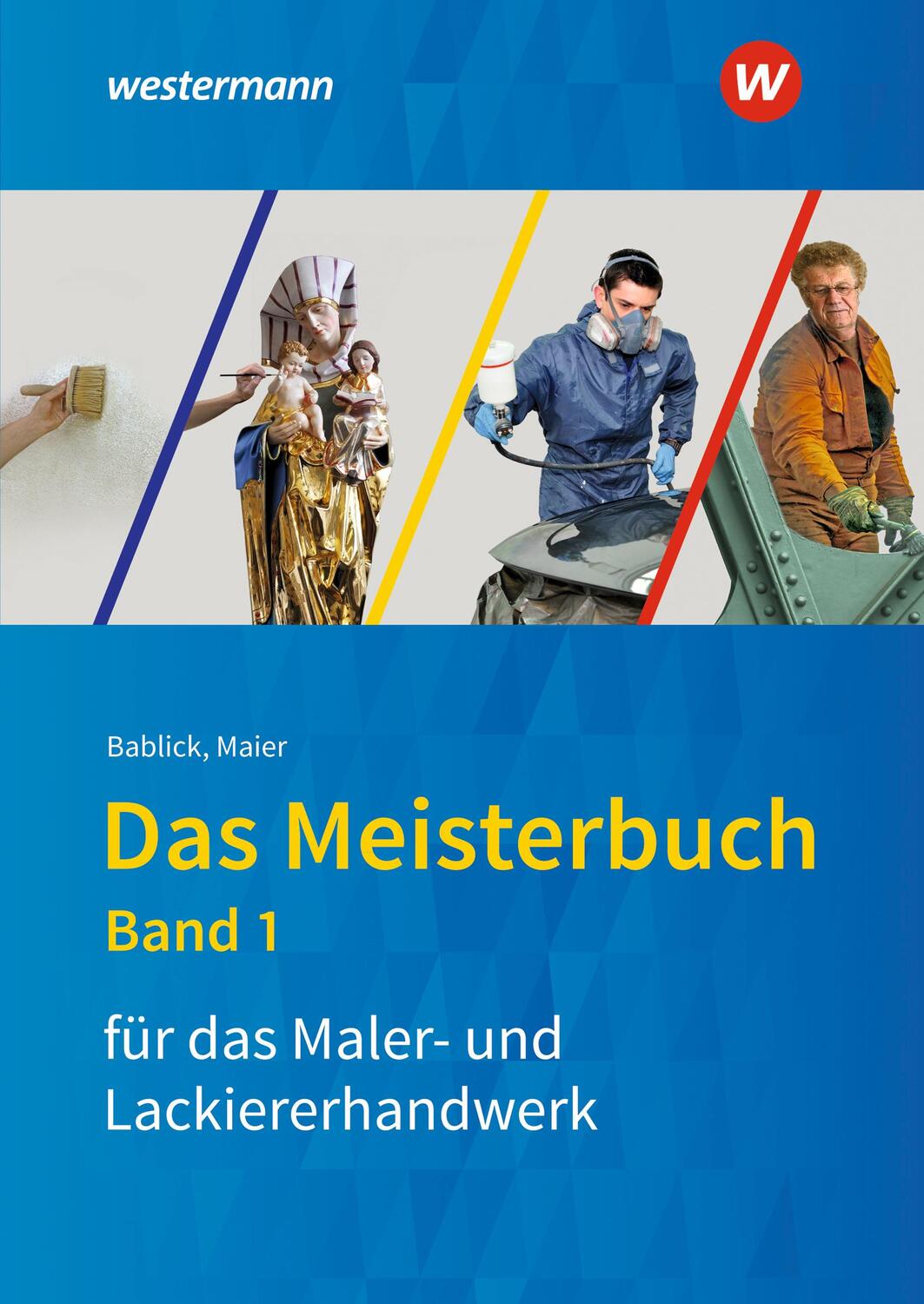 Cover: 9783427021186 | Das Meisterbuch für Maler/-innen und Lackierer/-innen 1 | Band 1