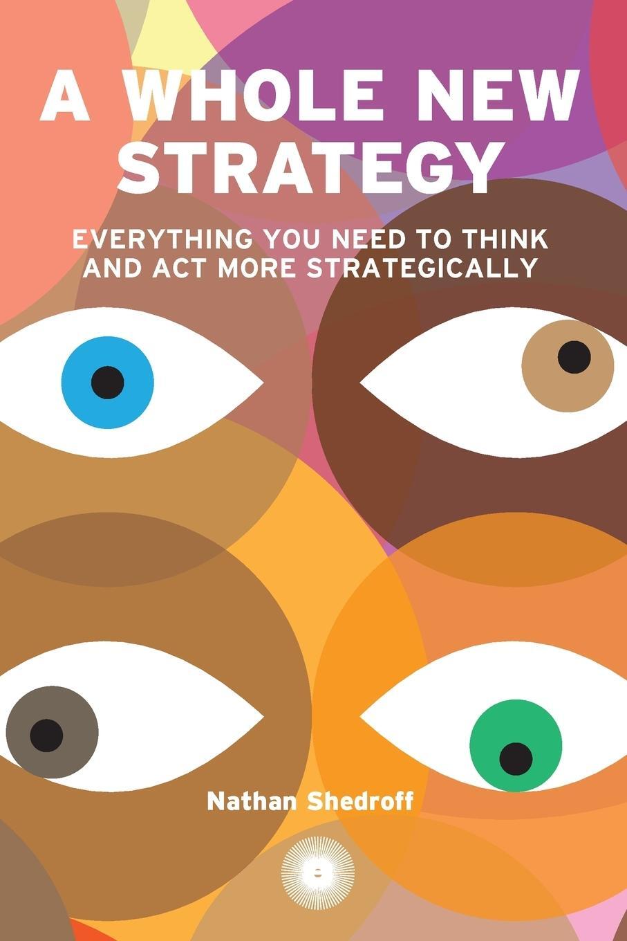 Cover: 9798989046300 | A Whole New Strategy | Nathan Shedroff | Taschenbuch | Paperback